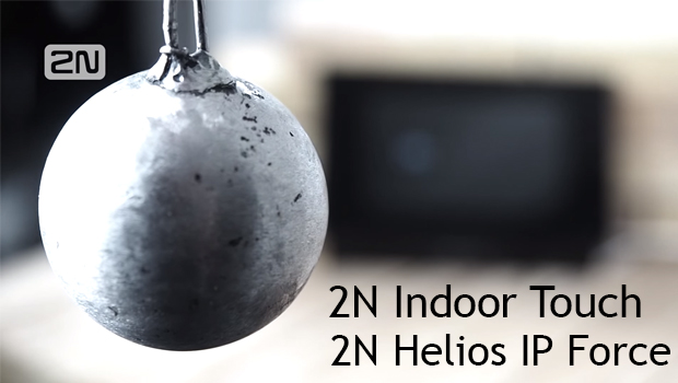 2N Indoor Touch and Helios IP Force survive 2N hardware endurance tests
