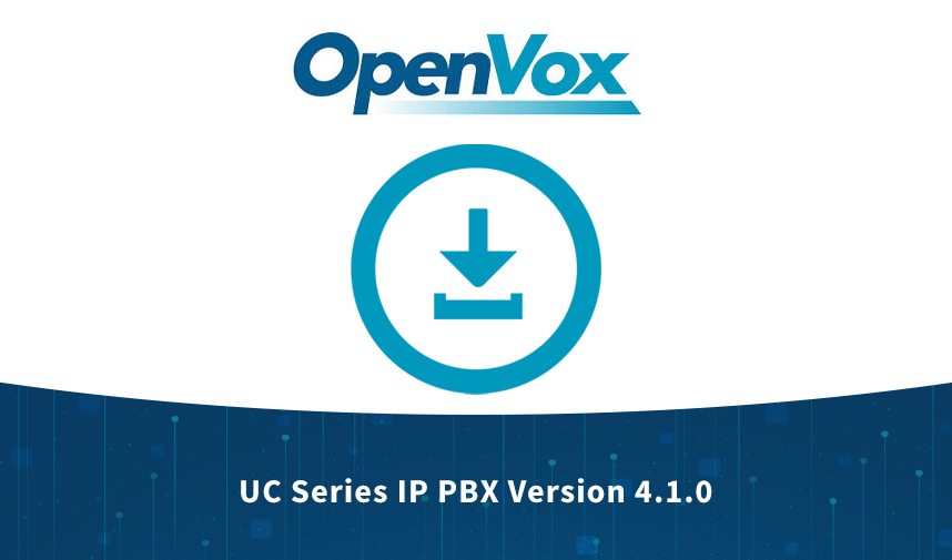 OpenVox release new version 4.1.0 for UC IP PBX Series