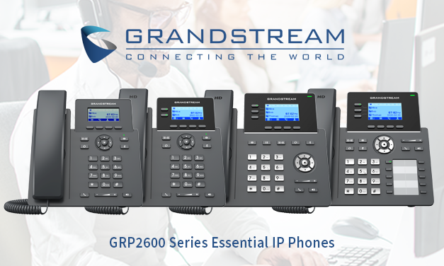 Introducing The New Grandstream GRP2600 Series Essential IP Phones
